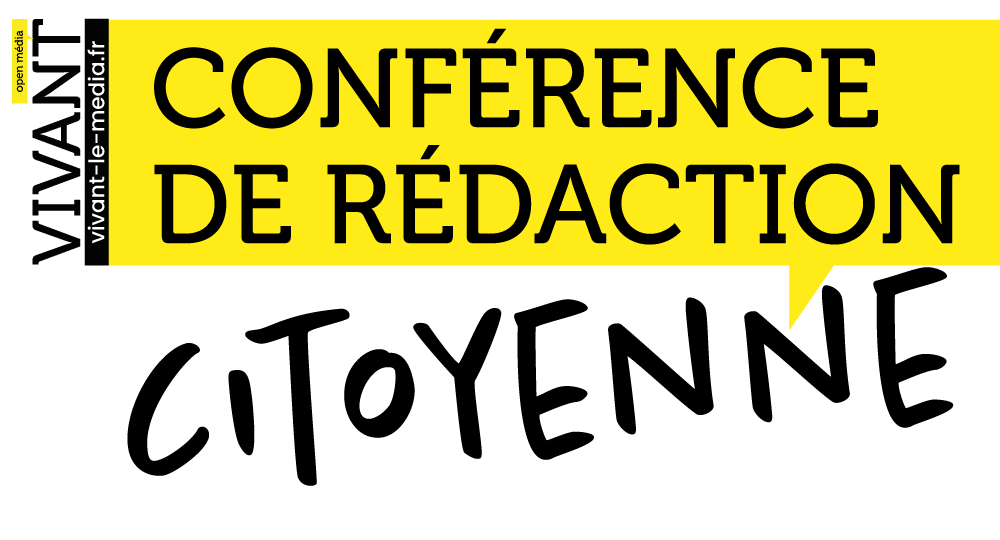 Conférence de rédaction citoyenne par Vivant