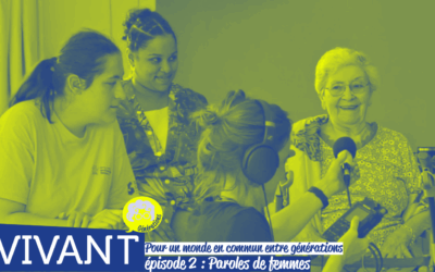 Pour un monde en commun entre générations. #2 : Paroles de femmes