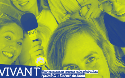 Pour un monde en commun entre générations. #5 : L&rsquo;heure du bilan