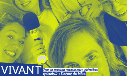 Pour un monde en commun entre générations. #5 : L&rsquo;heure du bilan